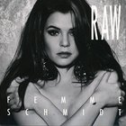 Femme Schmidt - Raw