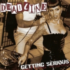 Deadline - Getting Serious (Reissued 2010)