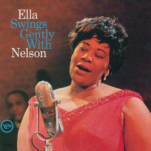 Ella Swings Gently With Nelson (Reissued 1993)