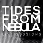 Tides From Nebula - Live Sessions