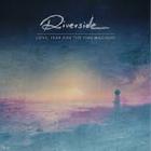 Riverside - Love, Fear, And The Time Machine