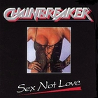 Chainbreaker - Sex Not Love