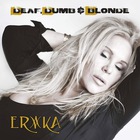 Erika - Deaf, Dumb & Blonde