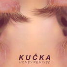 Kucka - Honey Remixed