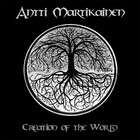 Antti Martikainen - Creation Of The World CD1
