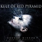 Kult Of Red Pyramid - Broken Mirror (Limited Edition) CD1