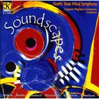 North Texas Wind Symphony - Soundscapes