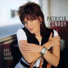 Patricia Conroy - You Can't Resist