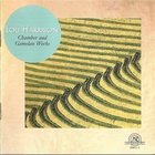 Lou Harrison - Chamber And Gamelan Works (Reissued 2006)