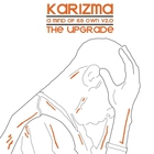 Karizma - A Mind Of Its Own V2.0 - The Upgrade