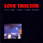 Love Tractor - 'Til The Cows Come Home (Vinyl)