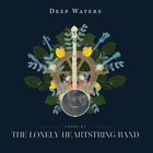 The Lonely Heartstring Band - Deep Waters