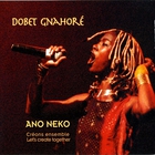 Dobet Gnahore - Ano Neko (Let's Create Together)