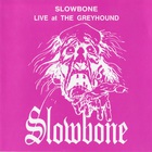 Slowbone - Live At The Greyhound