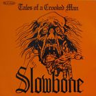 Slowbone - Tales Of A Crooked Man