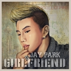 Jay Park - Girl Friend (CDS)