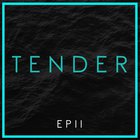Tender - EP II