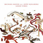 Michael Mayer - Good Times (Feat. Jeppe Kjellberg) (CDS)