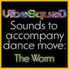 Vibesquad - Sounds To Accompany Dance Move: The Worm (EP)