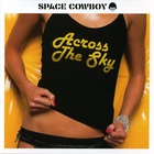 Space Cowboy - Across The Sky