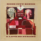 Rose City Kings - A Love So Strong