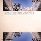 Way Out West - Anything But You & Killa (Vinyl)