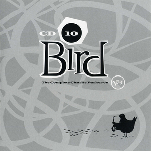 Bird: The Complete Charlie Parker On Verve CD10