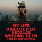 Cliff Martinez - My Life Directed By Nicolas Winding Refn OST