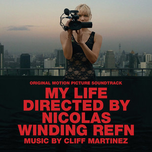 My Life Directed By Nicolas Winding Refn OST