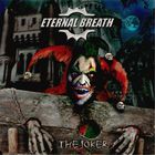 Eternal Breath - The Joker