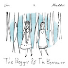 Siv Jakobsen - The Beggar & The Borrower (With Maddie)