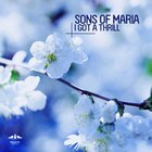 Sons Of Maria - I Got A Thrill (EP)