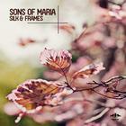 Sons Of Maria - Silk & Frames (EP)