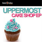Uppermost - Cake Shop (EP)