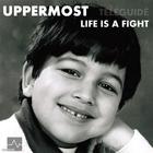 Uppermost - Life Is A Fight & Telleguide (CDS)