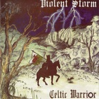 Violent Storm - Celtic Warrior