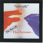 The Arrows - Talk Talk The Best Of