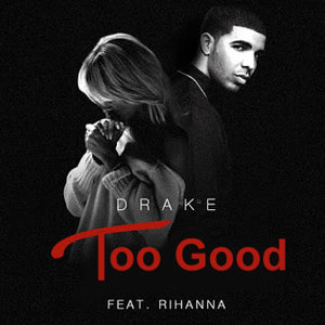 Too Good (Feat. Rihanna) (CDS)