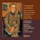 Constant Lambert: Romeo And Juliet & Other Works (Under David Lloyd-Jones)