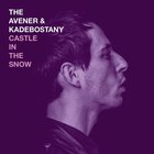 The Avener - Castle In The Snow (Feat. Kadebostany) (CDS)