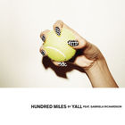 Yall - Hundred Miles (Feat. Gabriela Richardson) (CDS)