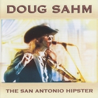 Doug Sahm - San Antonio Hipster