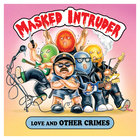 Masked Intruder - Love And Other Crimes (EP)