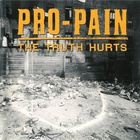 Pro-Pain - The Truth Hurts (Remastered)