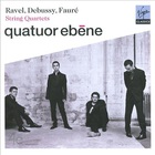 Quatuor Ebene - Ravel, Debussy & Fauré