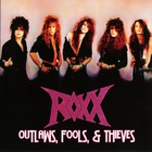 Roxx - Outlaws, Fools, & Thieves