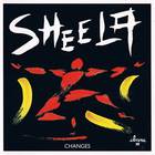 Sheela - Changes