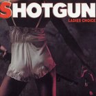 Shotgun - Ladies Choice (Vinyl)