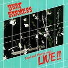 The Beat Farmers - Live, Loud And Plowed