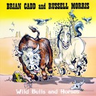 Brian Cadd - Wild Bulls And Horses (With Russell Morris)